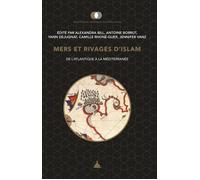 Mers et rivages d'islam De l'atlantique à la méditerranée - Alexandra Bill - De La Sorbonne Editions - broché - Essai