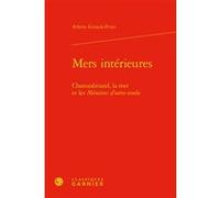 Mers intérieures Arlette Girault-Fruet (Auteur), Pierre Glaudes (Collection dirigée par), Eléonore Reverzy (Collection dirigée par), Jean-Marie Roulin (Collection dirigée par)