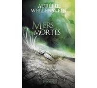 Mers mortes Aurélie Wellenstein (Auteur)