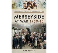 Merseyside at War 1939-45 (Towns & Cities in World War Two) - [Version Originale] Inconnu (Auteur)
