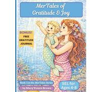 MerTales of Gratitude & Joy: Practicing Gratitude, Mindfulness & Positive Thinking Through Ocean Adventures | A Children’s Coloring Book for Ages 4-8