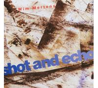 Mertens, Wim - Shot & Echo