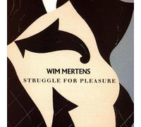 Mertens, Wim - Struggle For Pleasure