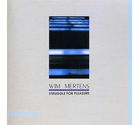 Mertens, Wim - Struggle for Pleasure/at