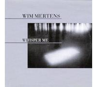 Mertens,Wim - Whisper Me [Import]