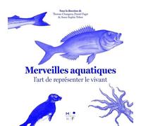 Merveilles Aquatiques - L'art De Représenter Le Vivant