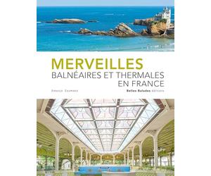 Merveilles balneaires et thermales en france