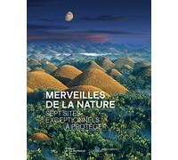 Merveilles de la nature: Sept sites exceptionnels à préserver