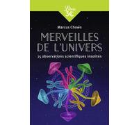 Merveilles De L'univers - 15 Observations Scientifiques Insolites
