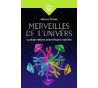 Merveilles de l'Univers 15 observations scientifiques insolites - Marcus Chown - Librio - Poche - Essai