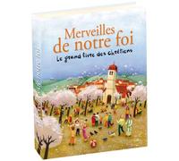 Merveilles De Notre Foi - Le Grand Livre Des Chrétiens