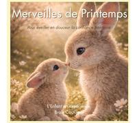 Merveilles de printemps: Pour éveiller en douceur la confiance intérieure