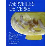 Merveilles de verre en alsace: chefs-d'oeuvre des collections alsaciennes - FREDERIQUE GOERIG - La Nuee Bleue - relié - Beau livre