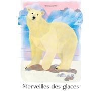Merveilles des glaces - Véronique Joffre - Thierry Magnier Eds - cartonné - Album jeunesse