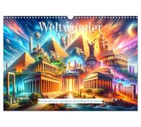 Merveilles du monde : anciennes et nouvelles : Visualisées par l'art moderne de l'IA, Version française (Calendrier mural 2026 DIN A3 portrait), Calendrier CALVENDO mensuel