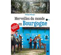 Merveilles du monde en Bourgogne