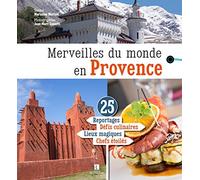 MERVEILLES DU MONDE EN PROVENCE