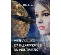 Merveilles et bizarreries du Multivers