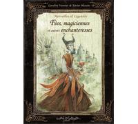 Merveilles et légendes fées, magiciennes et autres enchanteresses - Caroline Vannier - Au Bord Des Continents - cartonné - Bande dessinée