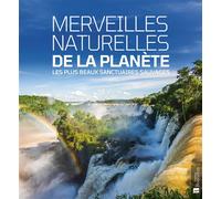 Merveilles naturelles de la planète Les plus beaux sanctuaires sauvages - Collectif - Bonneton Christine Eds - relié - Beau livre