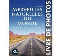 Merveilles naturelles du monde: Livre de Photos
