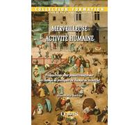 Merveilleuse activité humaine - Propositions pour penser/transformer les champs de pratiques en champs de recherche