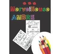 Merveilleuse Ambre: Cahier de coloriage original personnalisé prénom Ambre, fleurs Zen avec Citations positives, Loisir Antistress pour se ... pour un anniversaire, Meilleure copine