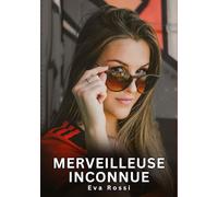 Merveilleuse Inconnue: Histoires Érotiques Interdites de Sexe Tabou pour Adultes