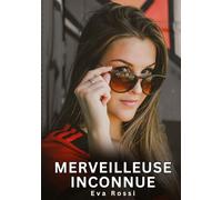 Merveilleuse Inconnue: Histoires Érotiques Interdites de Sexe Tabou pour Adultes