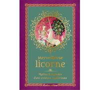 Merveilleuse licorne Mythes& légendes d'une créature mystérieuse - Nathalie Cousin - Rustica - relié - Essai