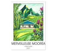 MERVEILLEUSE MOORÉA (Calendrier mural 2027 DIN A3 horizontal), CALVENDO calendrier mensuel: Un tour de l'île de Mooréa, par la route côtière
