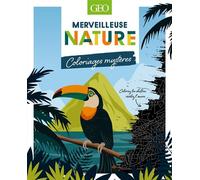 40 Destinations nature: Coloriages mystères