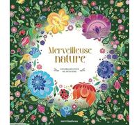 Merveilleuse nature - Coloriages pour me détendre