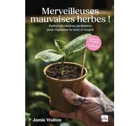 Merveilleuses mauvaises herbes ! - Jamie Walton - La Plage Editeur - broché - Guide
