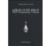 Merveilleuses Perles: Répertoire raisonné des perles célèbres