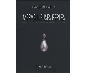 Merveilleuses Perles: Répertoire raisonné des perles célèbres