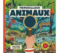 Merveilleux Animaux - Avec Une Loupe Magique