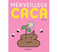 Merveilleux caca