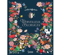 Merveilleux coloriages - Amélie Laffaiteur - Larousse - broché - Livre-jeu
