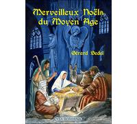 Merveilleux Noëls du Moyen-Âge - Gérard Bedel - Via Romana - broché - Contes / Légendes