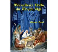 Merveilleux Noëls du Moyen-Âge - Gérard Bedel - Via Romana - broché - Contes / Légendes
