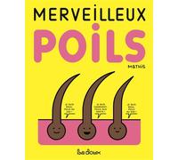 Merveilleux poils - Jean-Marc Mathis - La Doux - cartonné - Document jeunesse
