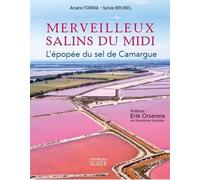 Merveilleux salins du midi: L'épopée du sel de Camargue
