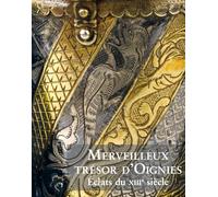 Merveilleux trésor d'Oignies: Eclats du XIIIe siècle