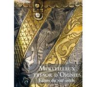 Merveilleux Trésor d'Oignies Éclats du XIIIe siècle - Christine Descatoire - Faton Eds - broché - Beau livre
