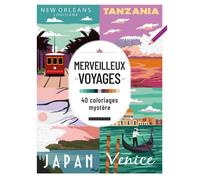 Merveilleux voyages - 40 coloriages mystère