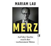 Merz: Auf der Suche nach der verlorenen Mitte | Ein Konservativer im Zeitalter der Autoritären
