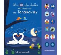 Mes 10 plus belles musiques de Tchaïkovsky - Marie Deloste - Thomas Jeunesse - cartonné - Comptine, chant