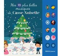 Mes 10 plus belles musiques sonores de Casse-Noisette - Marie Deloste - Thomas Jeunesse - cartonné - Comptine, chant