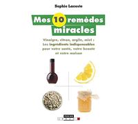 Mes 10 remèdes miracles